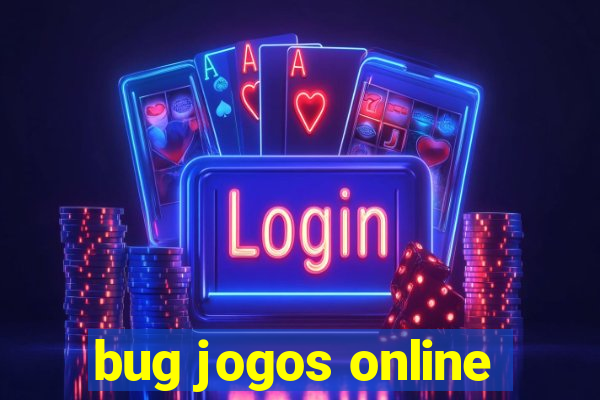 bug jogos online